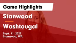 Stanwood  vs Washtougal Game Highlights - Sept. 11, 2023