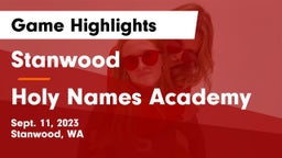 Stanwood  vs Holy Names Academy Game Highlights - Sept. 11, 2023