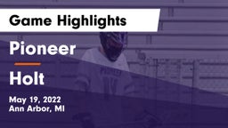 Pioneer  vs Holt  Game Highlights - May 19, 2022
