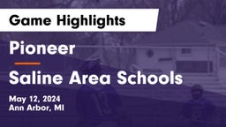 Pioneer  vs Saline Area Schools Game Highlights - May 12, 2024