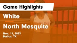 White  vs North Mesquite Game Highlights - Nov. 11, 2023