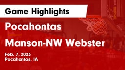 Pocahontas  vs Manson-NW Webster  Game Highlights - Feb. 7, 2023