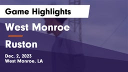 West Monroe  vs Ruston  Game Highlights - Dec. 2, 2023