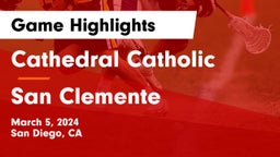 Cathedral Catholic  vs San Clemente  Game Highlights - March 5, 2024