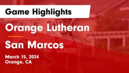 Orange Lutheran  vs San Marcos  Game Highlights - March 15, 2024