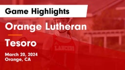 Orange Lutheran  vs Tesoro  Game Highlights - March 20, 2024