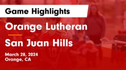 Orange Lutheran  vs San Juan Hills  Game Highlights - March 28, 2024