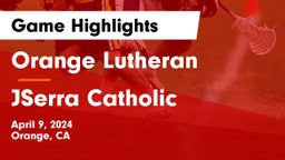 Orange Lutheran  vs JSerra Catholic  Game Highlights - April 9, 2024