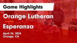 Orange Lutheran  vs Esperanza Game Highlights - April 24, 2024