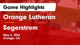 Orange Lutheran  vs Segerstrom  Game Highlights - May 4, 2024