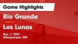 Rio Grande  vs Los Lunas  Game Highlights - Nov. 7, 2023