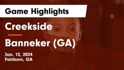 Creekside  vs Banneker  (GA) Game Highlights - Jan. 12, 2024
