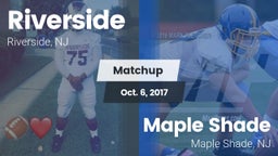 Matchup: Riverside High vs. Maple Shade  2017