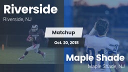 Matchup: Riverside High vs. Maple Shade  2018