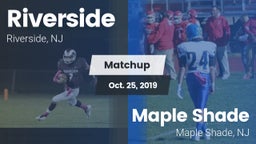 Matchup: Riverside High vs. Maple Shade  2019
