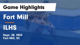 Fort Mill  vs ILHS Game Highlights - Sept. 28, 2023
