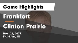 Frankfort  vs Clinton Prairie  Game Highlights - Nov. 22, 2023