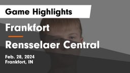 Frankfort  vs Rensselaer Central  Game Highlights - Feb. 28, 2024