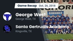 Recap: George West  vs. Santa Gertrudis Academy 2018