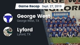 Recap: George West  vs. Lyford  2019