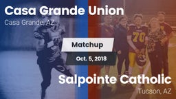 Matchup: Casa Grande Union vs. Salpointe Catholic  2018