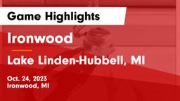 Ironwood  vs Lake Linden-Hubbell, MI Game Highlights - Oct. 24, 2023