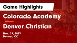 Colorado Academy  vs Denver Christian Game Highlights - Nov. 29, 2023