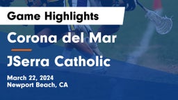 Corona del Mar  vs JSerra Catholic  Game Highlights - March 22, 2024