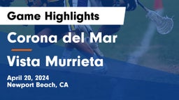 Corona del Mar  vs Vista Murrieta  Game Highlights - April 20, 2024