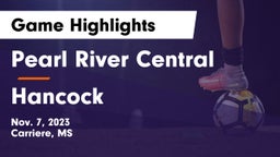 Pearl River Central  vs Hancock  Game Highlights - Nov. 7, 2023