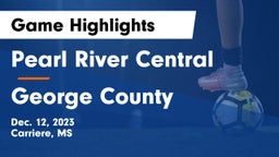 Pearl River Central  vs George County  Game Highlights - Dec. 12, 2023