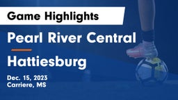 Pearl River Central  vs Hattiesburg  Game Highlights - Dec. 15, 2023