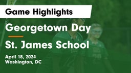 Georgetown Day  vs St. James School Game Highlights - April 18, 2024