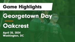 Georgetown Day  vs Oakcrest Game Highlights - April 20, 2024