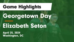 Georgetown Day  vs Elizabeth Seton  Game Highlights - April 25, 2024