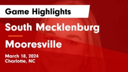 South Mecklenburg  vs Mooresville  Game Highlights - March 18, 2024