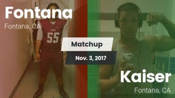 Matchup: Fontana  vs. Kaiser  2017