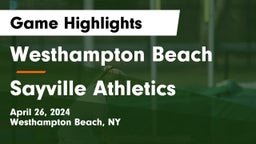 Westhampton Beach  vs Sayville Athletics Game Highlights - April 26, 2024