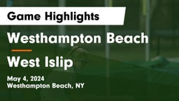Westhampton Beach  vs West Islip  Game Highlights - May 4, 2024
