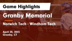 Granby Memorial  vs Norwich Tech - Windham Tech Game Highlights - April 20, 2023