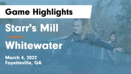Starr's Mill  vs Whitewater  Game Highlights - March 4, 2022