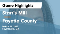 Starr's Mill  vs Fayette County  Game Highlights - March 21, 2023