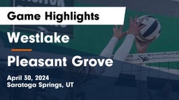 Westlake  vs Pleasant Grove  Game Highlights - April 30, 2024