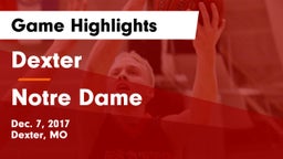 Dexter  vs Notre Dame  Game Highlights - Dec. 7, 2017