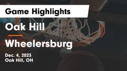 Oak Hill  vs Wheelersburg  Game Highlights - Dec. 4, 2023