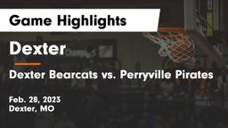 Dexter  vs Dexter Bearcats vs. Perryville Pirates Game Highlights - Feb. 28, 2023