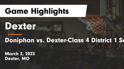 Dexter  vs Doniphan vs. Dexter-Class 4 District 1 Semifinals Game Highlights - March 2, 2023