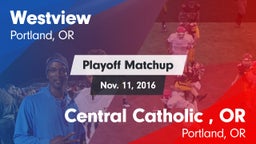 Matchup: Westview  vs. Central Catholic , OR 2016