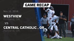 Recap: Westview  vs. Central Catholic , OR 2016