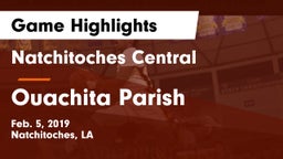 Natchitoches Central  vs Ouachita Parish  Game Highlights - Feb. 5, 2019